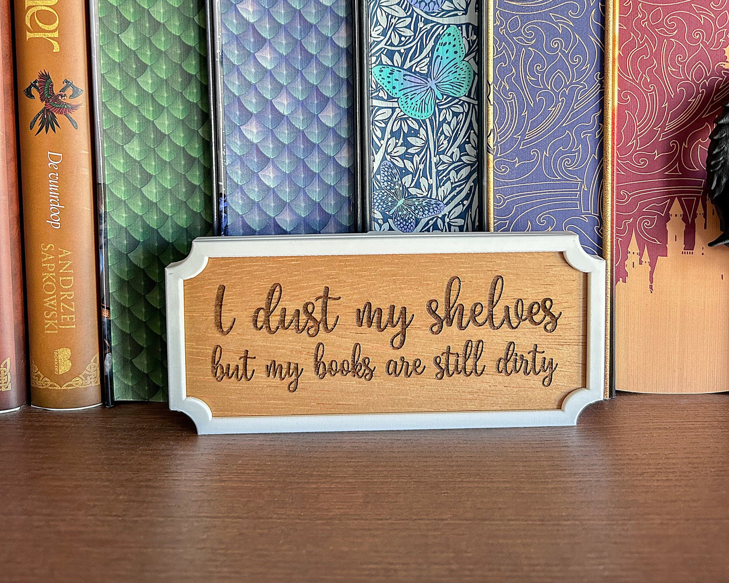Wooden Peekout Sign - I Dust my Shelves