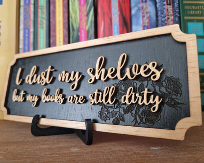 Boekenplankbordje -  "I dust my Shelves"